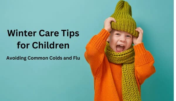 Special Winter Health Tips for Children: Follow These to Keep Illnesses Away — Doctors Advice