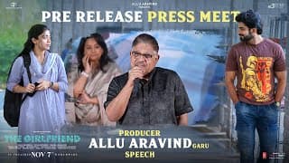 Producer Allu Aravind Garu Speech at The Girlfriend Pre-Release Press Meet