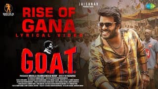 Raise of Gana - Lyrical | G.O.A.T | Sudheer Anand, Divya Bharathi | Vedavyas | Leon James